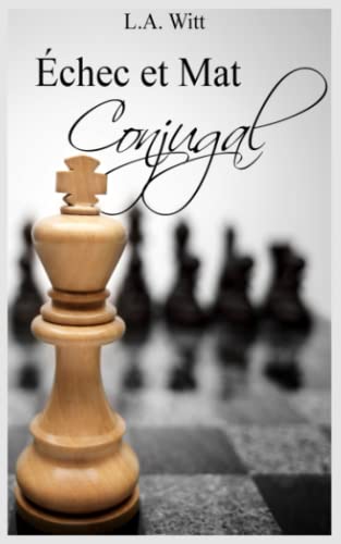 Échec et Mat Conjugal Échec et Mat Conjugal