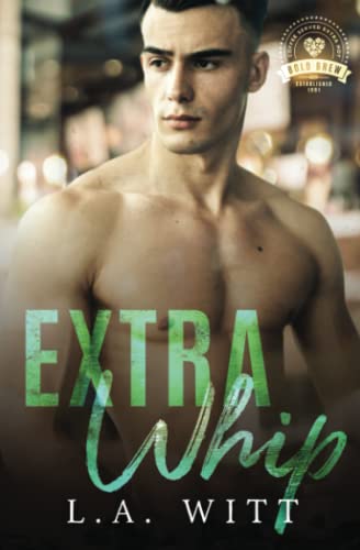 Extra Whip: Bold Brew Book 8 Extra Whip: Bold Brew Book 8