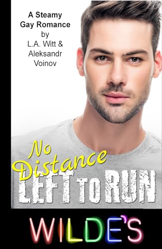 No Distance Left to Run: A Steamy Gay Romance (Wilde's, Band 6) von Independently published