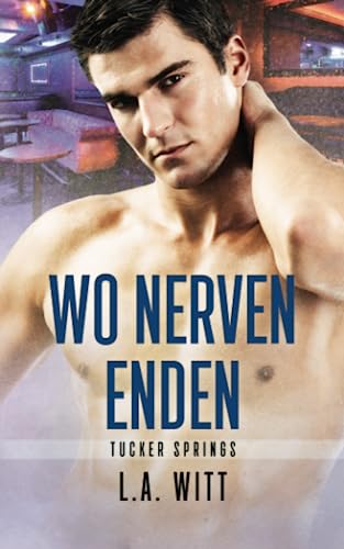 Wo Nerven enden (Tucker Springs, Band 1)