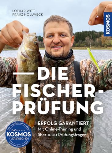 Die Fischerprüfung: Erfolg garantiert - Mit Online-Training und über 1.000 Prüfungsfragen Alle Lehrgangs- und Prüfungsthemen perfekt erklärt von Kosmos
