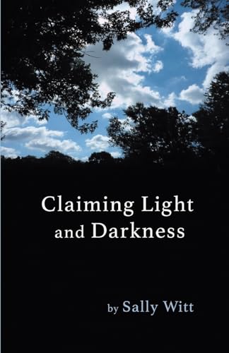 Claiming Light and Darkness von Finishing Line Press