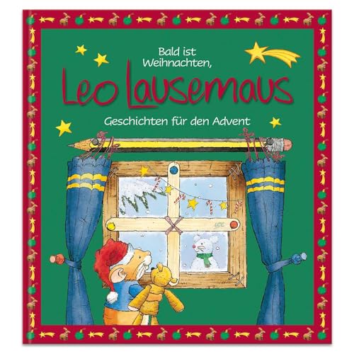 Bald ist Weihnachten, Leo Lausemaus - Geschichten für den Advent: Kinderbuch zum Vorlesen – zehn Kindergeschichten für Kinder ab 3 Jahren Bald ist Weihnachten, Leo Lausemaus - Geschichten für den Advent: Kinderbuch zum Vorlesen – zehn Kindergeschichten für Kinder ab 3 Jahren