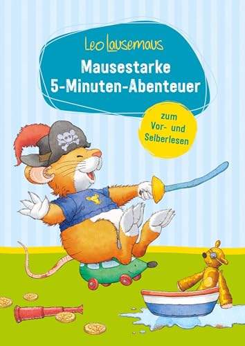 Leo Lausemaus - Mausestarke 5-Minuten-Abenteuer zum Vor- und Selberlesen von Lingen, Helmut Verlag
