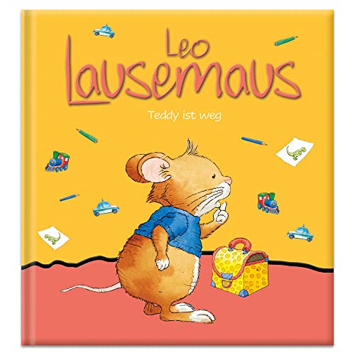Leo Lausemaus - Teddy ist weg: Kinderbuch zum Vorlesen - Eine Kindergeschichte für Kinder ab 3 Jahren von Leo Lausemaus
