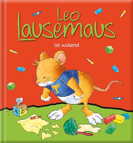 Leo Lausemaus ist wütend: Kinderbuch zum Vorlesen – eine Kindergeschichte für Kinder ab 3 Jahren