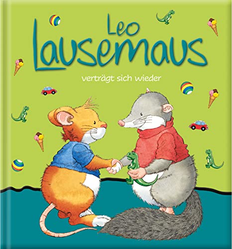 Leo Lausemaus verträgt sich wieder: Kinderbuch zum Vorlesen - Eine Kindergeschichte für Kinder ab 3 Jahren Leo Lausemaus verträgt sich wieder: Kinderbuch zum Vorlesen - Eine Kindergeschichte für Kinder ab 3 Jahren