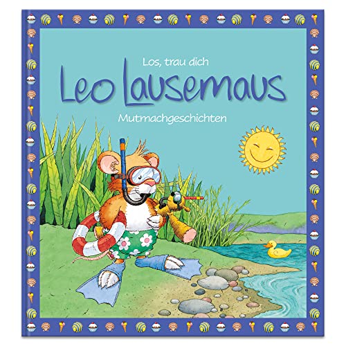 Los, trau dich Leo Lausemaus - Mutmachgeschichten: Kinderbuch mit Geschichten zum Vorlesen für Kinder ab 3 Jahren von LINGEN