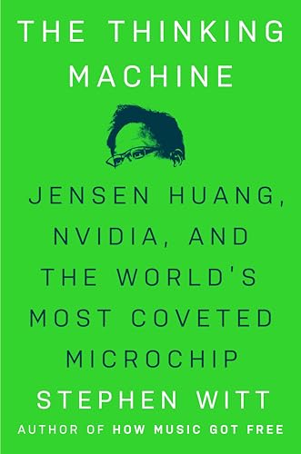 The Thinking Machine: Jensen Huang, Nvidia, and the World's Most Coveted Microchip The Thinking Machine: Jensen Huang, Nvidia, and the World's Most Coveted Microchip von Viking