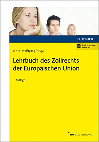 Lehrbuch des Zollrechts der Europäischen Union: Mit Online-Zugang
