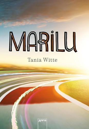 Marilu: Coming of Age Roadtrip von Arena Verlag GmbH