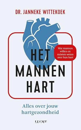 Het mannenhart: Alles over jouw hartgezondheid von Uitgeverij Water