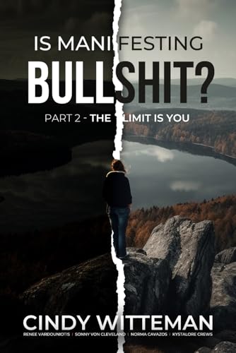 Is Manifesting Bullshit? Part 2: The Limit is You von She Rises Studios Publishing