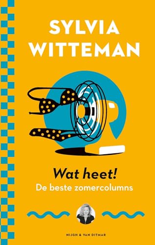 Wat heet!: de beste zomercolumns