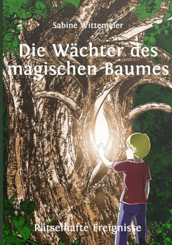 Die Wächter des magischen Baumes: Rätselhafte Ereignisse von epubli