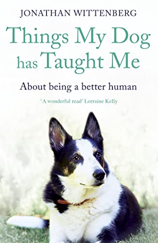 Things My Dog Has Taught Me: About being a better human von Hodder & Stoughton
