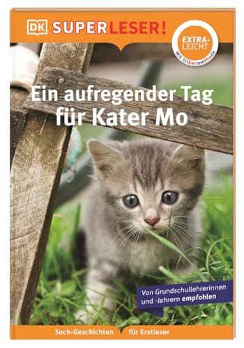 SUPERLESER! Ein aufregender Tag für Kater Mo: Lesestufe extraleicht, Sach-Geschichte für Erstleser. Mit Silbenmethode für Kinder ab 6 Jahren