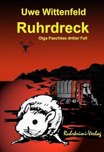 Ruhrdreck: Olga Paschkes dritter Fall (Olga Paschke ermittelt in Bochum) von Ruhrkrimi-Verlag