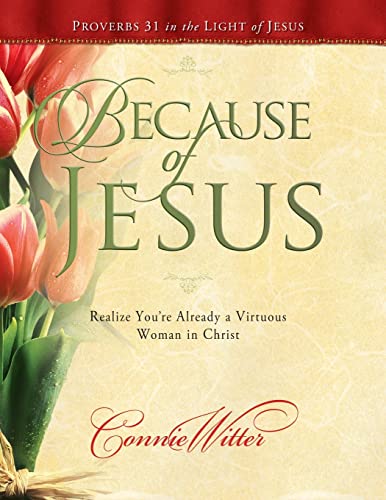 Because of Jesus: Realize You're Already a Virtuous Woman in Christ von Because of Jesus Publishing
