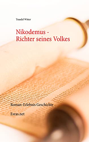 Nikodemus: Richter seines Volkes (Roman-Erlebnis Geschichte)