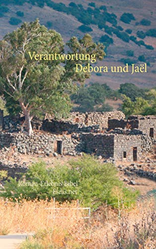 Verantwortung: Debora und Jaël (Roman-Erlebnis Bibel)