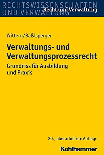 Verwaltungs- und Verwaltungsprozessrecht: Grundriss für Ausbildung und Praxis (Recht und Verwaltung)