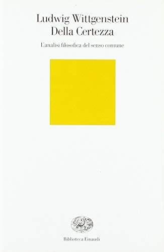 Della certezza. L'analisi filosofica del senso comune (Biblioteca Einaudi, Band 61) von Einaudi
