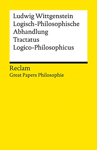 Logisch-Philosophische Abhandlung. Tractatus Logico-Philosophicus. [Great Papers Philosopie]: Wittgenstein, Ludwig – philosophische Texte; Analyse – 14245 (Reclams Universal-Bibliothek)