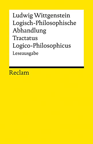 Logisch-Philosophische Abhandlung. Tractatus Logico-Philosophicus: Leseausgabe (Reclams Universal-Bibliothek)