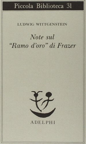 Note sul «Ramo d'oro» di Frazer (Piccola biblioteca Adelphi) Note sul «Ramo d'oro» di Frazer (Piccola biblioteca Adelphi)