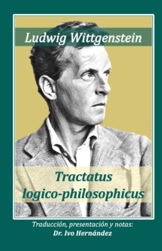 Tractatus logico-philosophicus: Edición crítica, traducción y notas: Ivo Hernández