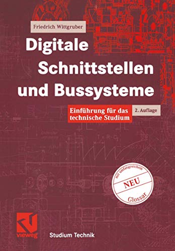 Digitale Schnittstellen und Bussysteme. Einführung für das technische Studium (Studium Technik) von Vieweg+Teubner Verlag