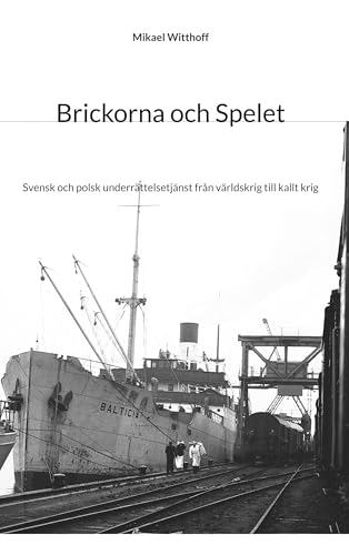 Brickorna och Spelet: Svensk och polsk underrättelsetjänst från världskrig till kallt krig von BoD – Books on Demand – Schweden