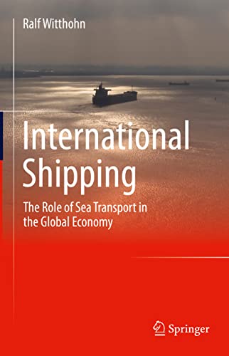International Shipping: The Role of Sea Transport in the Global Economy International Shipping: The Role of Sea Transport in the Global Economy