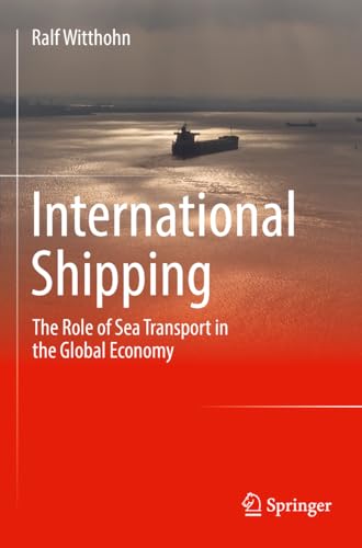 International Shipping: The Role of Sea Transport in the Global Economy International Shipping: The Role of Sea Transport in the Global Economy