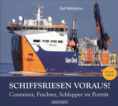 Schiffsriesen voraus! Container, Frachter, Schlepper im Porträt