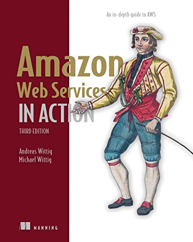 Amazon Web Services in Action: An In-depth Guide to Aws von Manning Publications