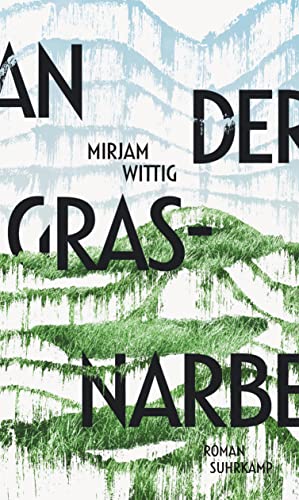 An der Grasnarbe: Roman An der Grasnarbe: Roman