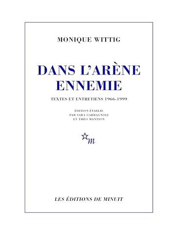 Dans l'arène ennemie: Texte et entretiens 1966-1999 von MINUIT