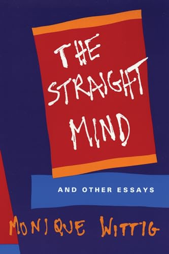 The Straight Mind: And Other Essays von Beacon Press