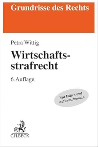 Wirtschaftsstrafrecht (Grundrisse des Rechts) von Beck C. H.