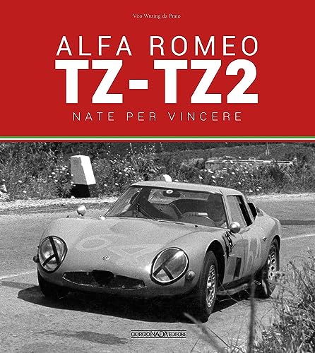 Alfa Romeo TZ-TZ2. Nate per vincere (Auto classiche)