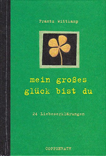 Mein grosses Glück bist du: 24 Liebeserklärungen