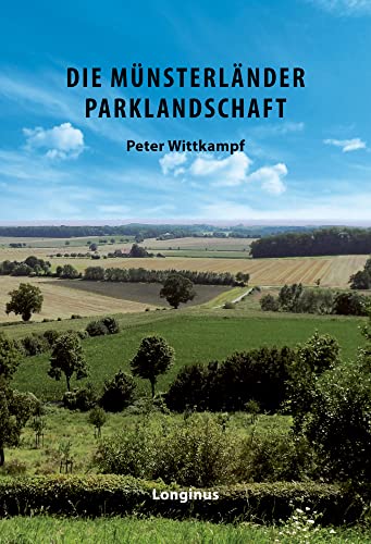 Die Münsterländer Parklandschaft von Longinus