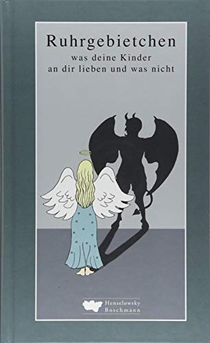 Ruhrgebietchen: Was deine Kinder an dir lieben – und was nicht von Henselowsky + Boschmann