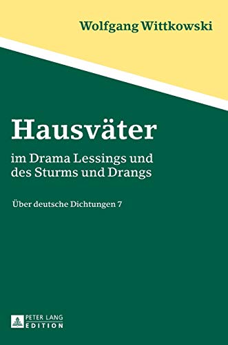 Hausväter: im Drama Lessings und des Sturms und Drangs- Über deutsche Dichtungen 7 (The Correspondence of Jonathan Swift; Volume I-V)