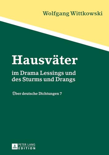 Hausväter: im Drama Lessings und des Sturms und Drangs- Über deutsche Dichtungen 7 (The Correspondence of Jonathan Swift; Volume I-V)