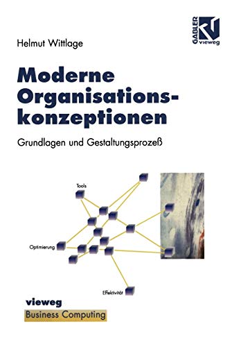 Moderne Organisationskonzeptionen: Grundlagen und Gestaltungsprozeß (XBusiness Computing) von Vieweg+Teubner Verlag