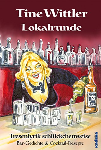Lokalrunde: Tresenlyrik schlückchenweise – Bar-Gedichte & Cocktail-Rezepte