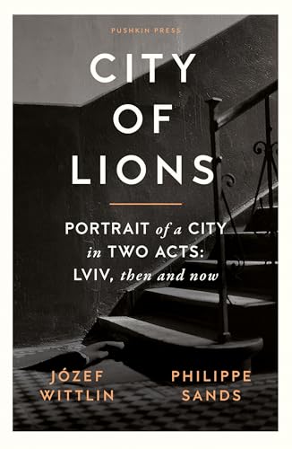 City of Lions: Portrait of a City in Two Acts: Lviv, Then and Now von Pushkin Children's Books